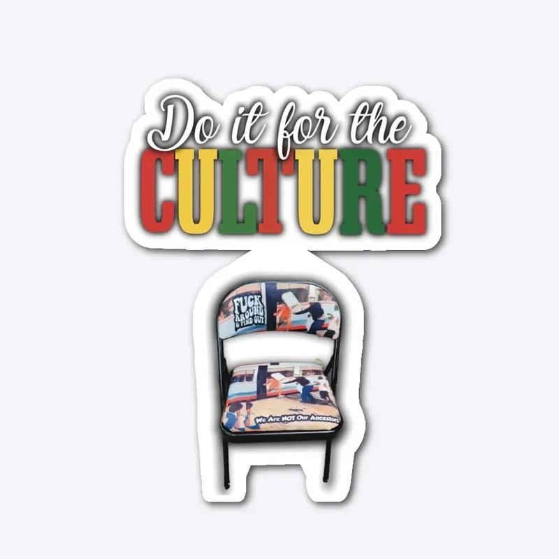 Do it for the culture 2